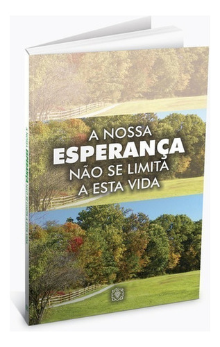 Livro A Nossa Esperança Não Se Limita A Essa Vida, De Corpo Redatorial. Editora Árvore Da Vida, Capa Dura Em Português