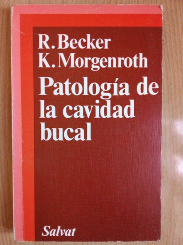 Patologia De La Cavidad Bucal R Becker Y K Morgenroth A99