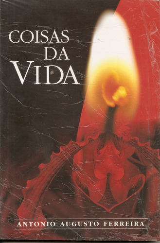 Livro - Antonio Augusto Ferreira - Coisas Da Vida