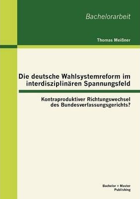 Libro Die Deutsche Wahlsystemreform Im Interdisziplinaãâ...
