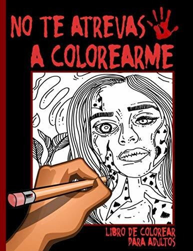 Libro : No Te Atrevas A Colorearme - Libro De Colorear Par 