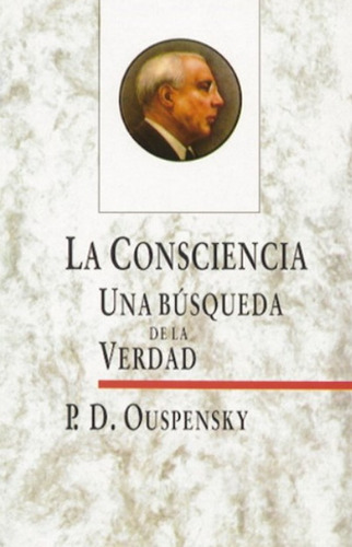 La Consciencia Una Busqueda De La Verdad - Ouspensky