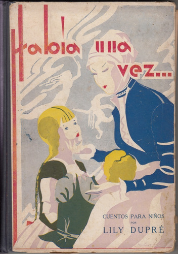 1934 Libro Infantil Lily Dupre Habia Una Vez Uruguay Escaso