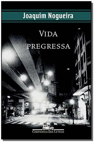 Vida pregressa, de Nogueira, Joaquim. Série Coleção Policial Editora Schwarcz SA, capa mole em português, 2003