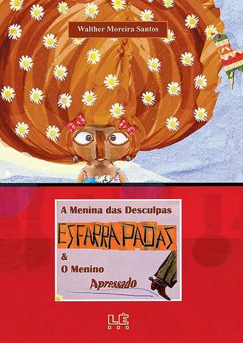 A menina das desculpas esfarrapadas & o menino apressado, de Santos, Walther Moreira. Editora Compor Ltda., capa mole em português, 2010