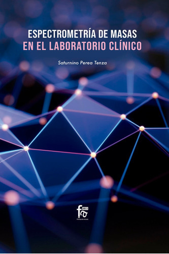Espectrometiria De Masas En El Laboratorio Clinico, De Perea Tenza, Saturnino. Editorial Formación Alcalá, S.l., Tapa Blanda En Español