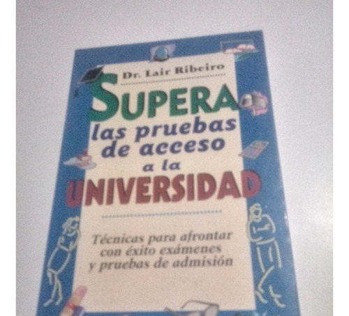 Libro Supera Las Pruebas De Acceso A La Univ. -lair Ribeiro