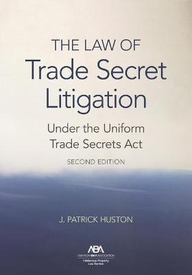 Libro The Law Of Trade Secret Litigation Under The Unifor...