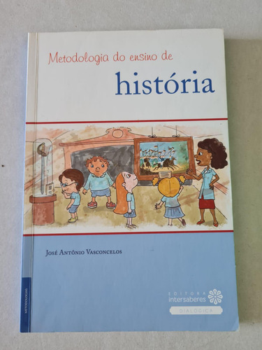 Livro, Metodologia Do Ensino De História, José Antônio Vasconcelos (Usado)
