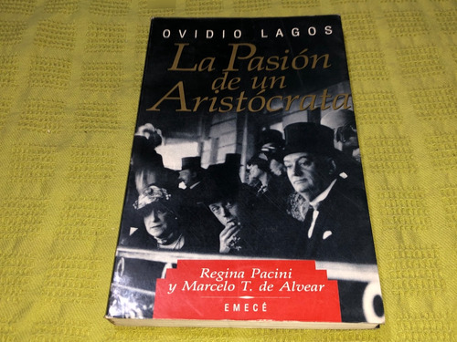 La Pasión De Un Aristócrata - Ovidio Lagos - Emecé