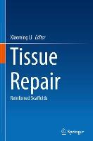 Libro Tissue Repair : Reinforced Scaffolds - Xiaoming Li