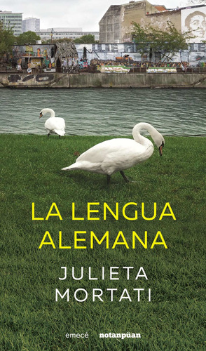 La lengua alemana, de Mortati, Julieta Ana. Serie Fuera de colección Editorial Emecé México, tapa blanda en español, 2018