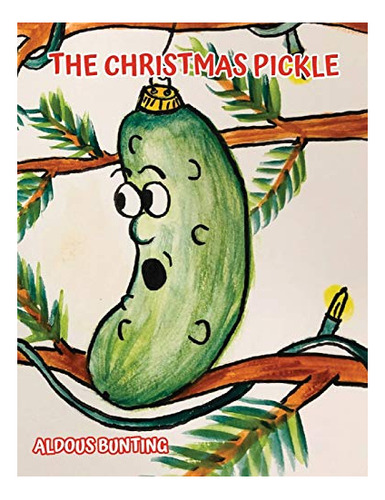 Book : The Christmas Pickle - Bunting, Aldous