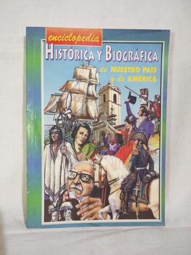 Enc Histórica Y Biográfica De Nuestro País Y América - Clasa