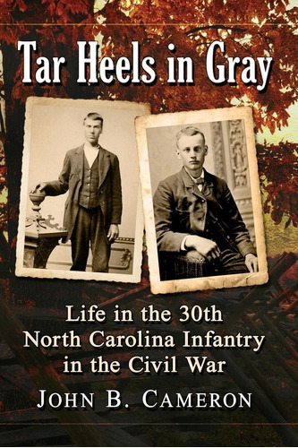 Libro: Tar Heels In Gray: Life In The 30th North In