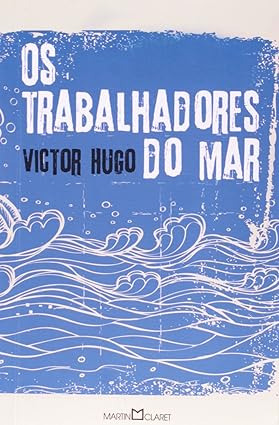 Livro Os Trabalhadores Do Mar - Victor Hugo [2002]