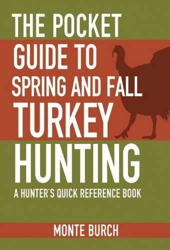 The Pocket Guide To Spring And Fall Turkey Hunting A Hunters