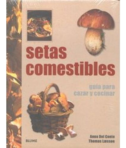 Libro Setas Comestibles Guia Para Cazar Y Cocinar (t.d)