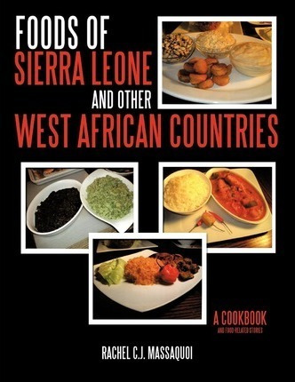 Foods Of Sierra Leone And Other West African Countries - ...