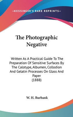Libro The Photographic Negative: Written As A Practical G...