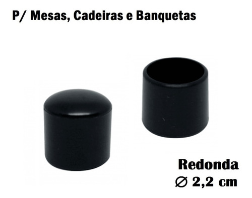 Ponteira Protetora Pé De Cadeira Mesa Banqueta Redondo 2,2cm