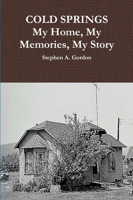Libro Cold Springs: My Home, My Memories, My Story - Gord...