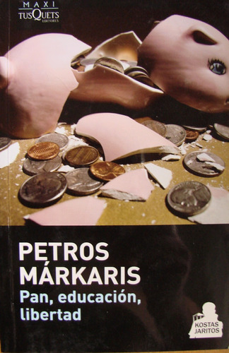 Petros Márkaris / Pan, Educacion, Libertad.