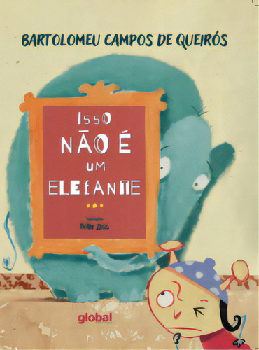 Isso Não É Um Elefante, De Queirós De. Global Editora, Capa Mole Em Português