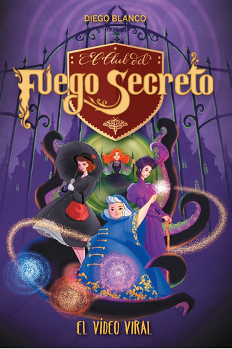 Libro El Club Del Fuego Secreto 5 El Video Viral - Diego ...