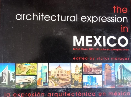 The Architectural Expression In Mexico Victor Marquez