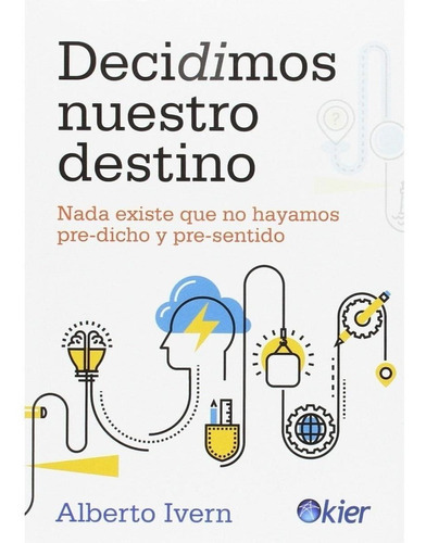 Decidimos nuestro destino, de Alberto Ivern. Editorial Kier en español