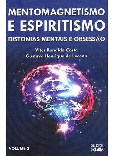 Mentomagnetismo E Espiritismo - Vol. 2, De : Vitor Ronaldo Costa. Série Não Aplica, Vol. Não Aplica. Editora O Clarim, Capa Mole, Edição Não Aplica Em Português, 2019