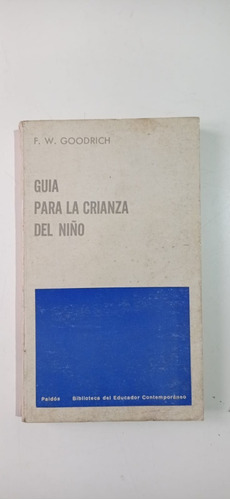 Guía Para La Crianza Del Niño Goodrich Paidos