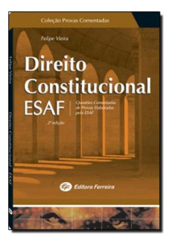 Direito Constitucional Esaf: Direito Constitucional Esaf, De Vieira, Felipe. Editora Ferreira, Capa Mole Em Português