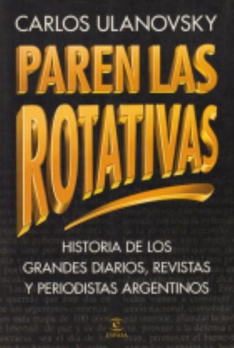 Paren Las Rotativas, Historia De Los Grandes Diarios, Revist