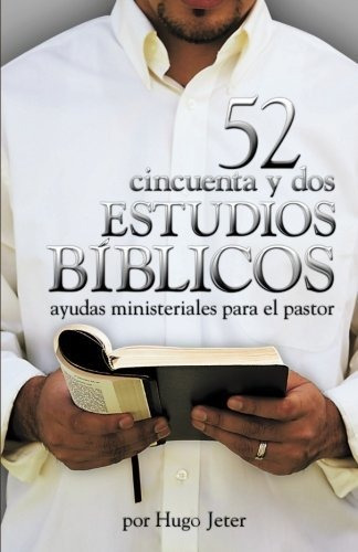 Libro : 52 Estudios Biblios - Jeter, Hugo