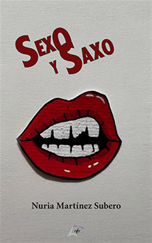 Sexo Y Saxo - Martinez Subero,nuria