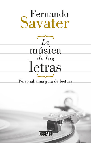 La música de las letras, de Savater, Fernando. Serie Ensayo Literario Editorial Debate, tapa blanda en español, 2014