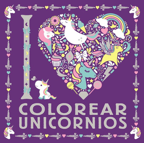 Libro I Love Colorear Unicornios