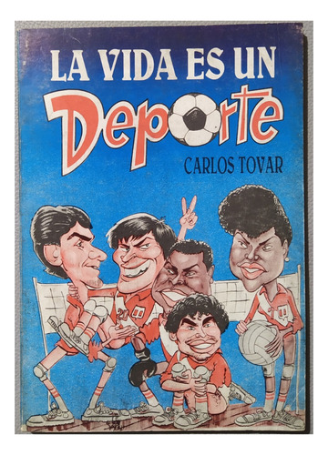 La Vida Es Un Deporte - Carlos  Tovar