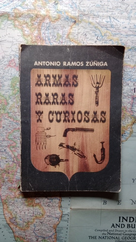 Antonio Ramos Zuñiga Armas Raras Y Curiosas Gente Nueva 1987