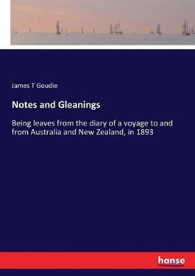 Libro Notes And Gleanings : Being Leaves From The Diary O...