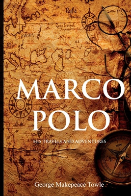 Libro Marco Polo: His Travels And Adventures - Towle, Geo...