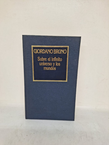 Sobre El Infinito Universo Y Los Mundos - Giordano Bruno  