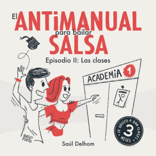 El Antimanual Para Bailar Salsa: Episodio Ii Las Clases