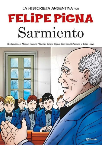 Sarmiento. La Historieta Argentina-pigna, Felipe-planeta