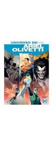 Universo Dc Por Ariel Olivetti - Ovni Press Dc