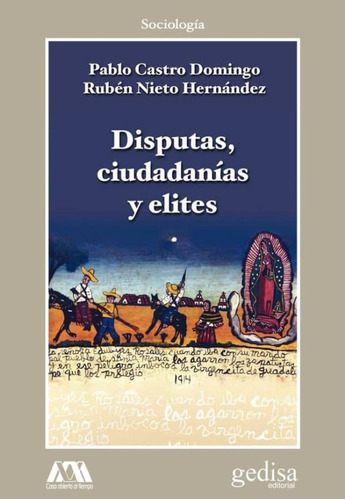 Disputas, Ciudadanías Y Elites, De Castro Domingo, Pablo; Nieto Hernandez, Ruben. Editorial Gedisa En Español