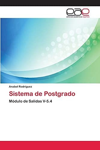 Libro : Sistema De Postgrado Modulo De Salidas V-5.4 -...