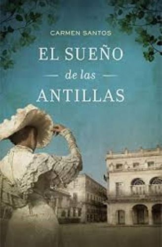 Libro Sueño De Las Antillas Coleccion Novela Historica De Sa